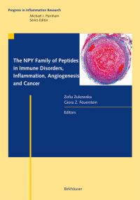 Book Cover for The NPY Family of Peptides in Immune Disorders, Inflammation, Angiogenesis and Cancer by Zofia Zukowska, Giora Z Feuerstein