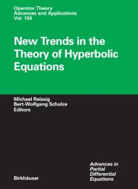 Book Cover for New Trends in the Theory of Hyperbolic Equations. Advances in Partial Differential Equations by Michael Reissig, BertWolfgang Schulze