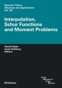 Book Cover for Interpolation, Schur Functions and Moment Problems. Linear Operators and Linear Systems by Daniel Alpay, Israel Gohberg