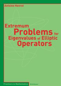 Book Cover for Extremum Problems for Eigenvalues of Elliptic Operators by Antoine Henrot