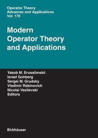 Book Cover for Modern Operator Theory and Applications by Yakob M Erusalimskii, Israel Gohberg, Sergei M Grudsky, Vladimir Rabinovich, Nikolai Vasilevski