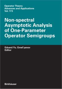 Book Cover for Non-Spectral Asymptotic Analysis of One-Parameter Operator Semigroups by Eduard Yu Emelyanov