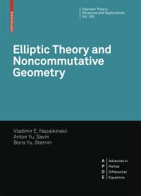 Book Cover for Elliptic Theory and Noncommutative Geometry by V E Nazaikinskii, Anton Yu Savin, B IU Sternin