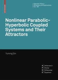 Book Cover for Nonlinear Parabolic-Hyperbolic Coupled Systems and Their Attractors by Yuming Qin