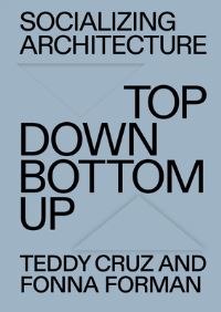 Book Cover for Top Down / Bottom Up by Estudio Teddy Cruz + Forman