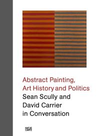 Book Cover for Abstract Painting, Art History and Politics by David Carrier