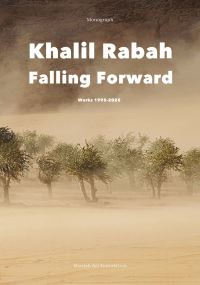 Book Cover for Khalil Rabah - Falling Forward - Works (1995-2025) by Khalil Rabah
