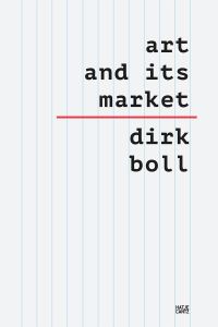 Book Cover for Art and Its Market by Dirk Boll