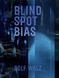 Book Cover for Rolf Walz - Blind Spot Bias by Rolf Walz