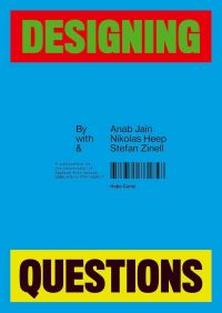Book Cover for Designing Questions by Anab Jain, Nikolas Heep, Stefan Zinell