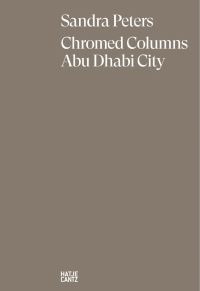 Book Cover for Sandra Peters. Chromed Columns Abu Dhabi by George Katodrytis, Heimann  Schwantes