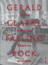 Book Cover for Gerald Clarke by Christine Giles, Ashley Holland, Gordon Lee Johnson, Andrea RomeroMacias, Gerald Clarke, Palm Springs Art Museum