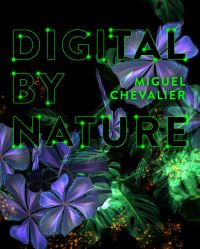 Book Cover for Miguel Chevalier - Digital by Nature by Miguel Chevalier