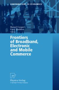 Book Cover for Frontiers of Broadband, Electronic and Mobile Commerce by Russel Cooper, Gary Madden