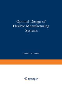 Book Cover for Optimal Design of Flexible Manufacturing Systems by Ulrich AW Tetzlaff