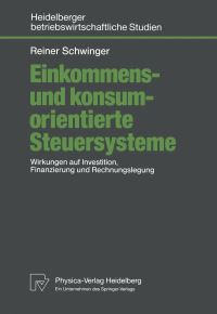 Book Cover for Einkommens- Und Konsumorientierte Steuersysteme by Reiner Schwinger