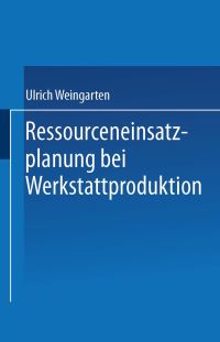 Book Cover for Ressourceneinsatzplanung Bei Werkstattproduktion by Ulrich Weingarten