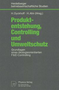 Book Cover for Produktentstehung, Controlling Und Umweltschutz by Harald Dyckhoff, Heinz Ahn