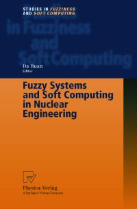 Book Cover for Fuzzy Systems and Soft Computing in Nuclear Engineering by Da Ruan