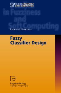 Book Cover for Fuzzy Classifier Design by Ludmila I Kuncheva