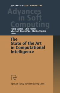 Book Cover for The State of the Art in Computational Intelligence by European Symposium on Computational Intelligence, Peter Sincák