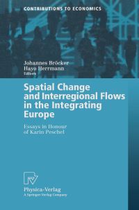 Book Cover for Spatial Change and Interregional Flows in the Integrating Europe by Johannes Bröcker, Hayo Herrmann