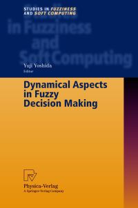 Book Cover for Dynamical Aspects in Fuzzy Decision Making by Yuji Yoshida