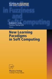 Book Cover for New Learning Paradigms in Soft Computing by L C Jain, Janusz Kacprzyk