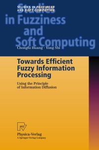 Book Cover for Towards Efficient Fuzzy Information Processing by C Huang, Y Shi