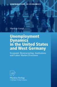 Book Cover for Unemployment Dynamics in the United States and West Germany by Markus Gangl