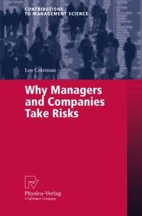 Book Cover for Why Managers and Companies Take Risks by Les Coleman