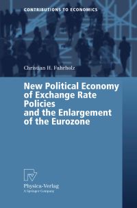 Book Cover for New Political Economy of Exchange Rate Policies and the Enlargement of the Eurozone by Christian H Fahrholz