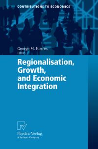 Book Cover for Regionalisation, Growth, and Economic Integration by George M Korres