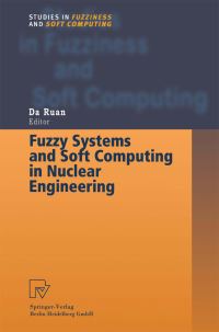 Book Cover for Fuzzy Systems and Soft Computing in Nuclear Engineering by Da Ruan