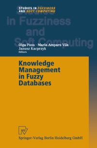 Book Cover for Knowledge Management in Fuzzy Databases by Olga Pons, Maria A Vila