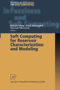 Book Cover for Soft Computing for Reservoir Characterization and Modeling by Patrick Wong, Fred Aminzadeh, Masoud Nikravesh