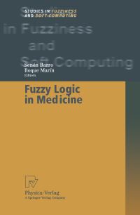 Book Cover for Fuzzy Logic in Medicine by Senen Barro, Roque Marin