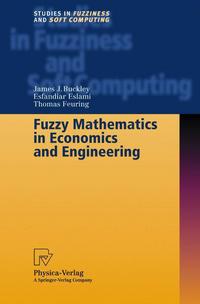 Book Cover for Fuzzy Mathematics in Economics and Engineering by James J Buckley, Esfandiar Eslami, Thomas Feuring