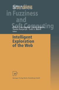Book Cover for Intelligent Exploration of the Web by Piotr S Szczepaniak, Javier Segovia, Lotfi A Zadeh