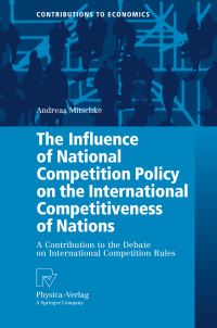 Book Cover for The Influence of National Competition Policy on the International Competitiveness of Nations by Andreas Mitschke