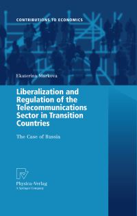 Book Cover for Liberalization and Regulation of the Telecommunications Sector in Transition Countries by Ekaterina Markova