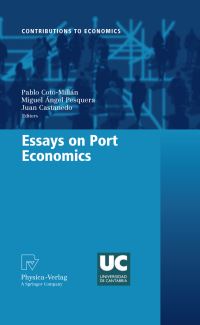 Book Cover for Essays on Port Economics by Pablo CotoMillán, Miguel A Pesquera, Juan Castanedo