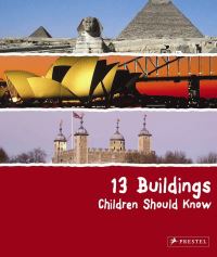 Book Cover for 13 Buildings Children Should Know by Annette Roeder