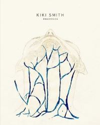 Book Cover for Kiki Smith by Okwui Enwezor, Julia BryanWilson, Virginia Chieffo Raguin, Ulrich Wilmes, Haus der Kunst München, Prestel Verlag