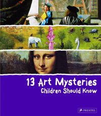 Book Cover for 13 Art Mysteries Children Should Know by Angela Wenzel