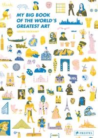Book Cover for My Big Book of the World's Greatest Art by Louise Lockhart