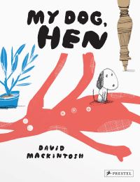 Book Cover for My Dog, Hen by David Mackintosh
