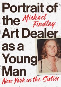 Book Cover for Portrait of the Art Dealer as a Young Man by Michael Findlay