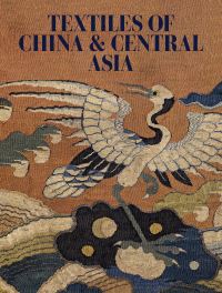 Book Cover for Textiles of China and Central Asia by Mariachiara Gasparini, Jacqueline Simcox, Eiren Shea