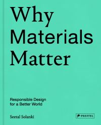Book Cover for Why Materials Matter by Seetal Solanki